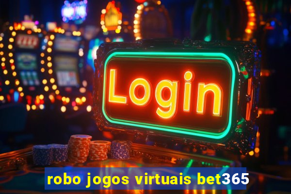 robo jogos virtuais bet365